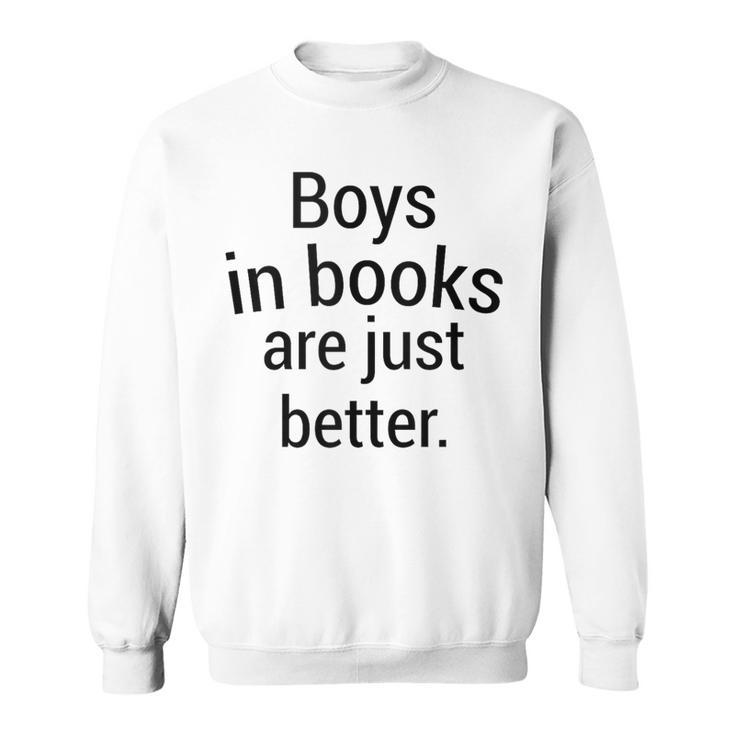 Boys In Books Are Just Better Reading Lover Sweatshirt