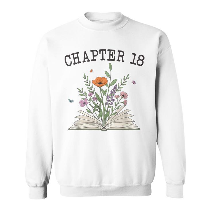 Chapter 18 Book Lovers & Readers 18th Birthday Wildflowers Sweatshirt