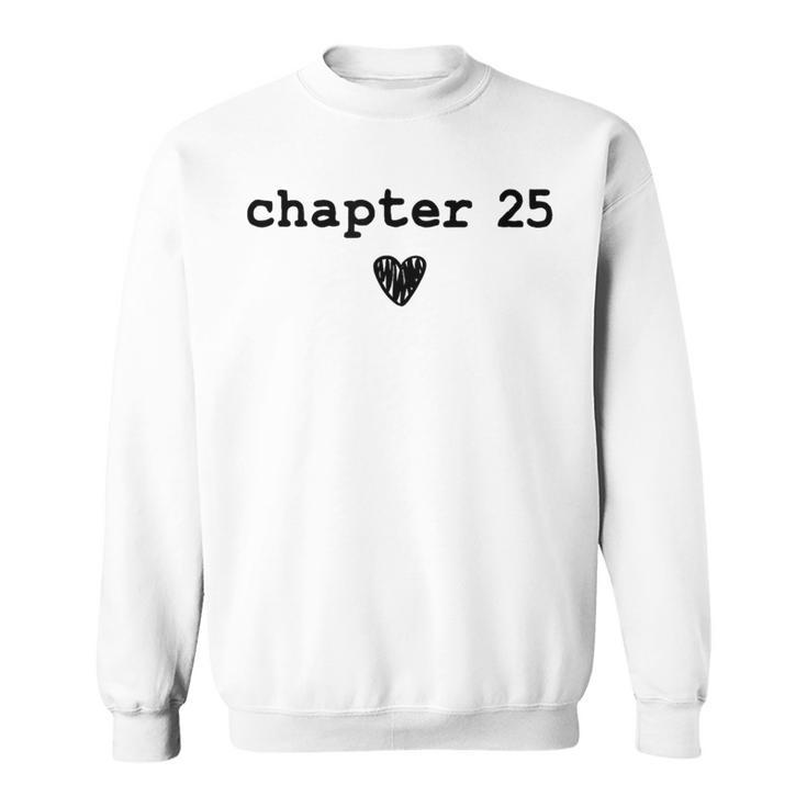Chapter 25 Book Lovers Readers & Authors 25th Birthday Sweatshirt