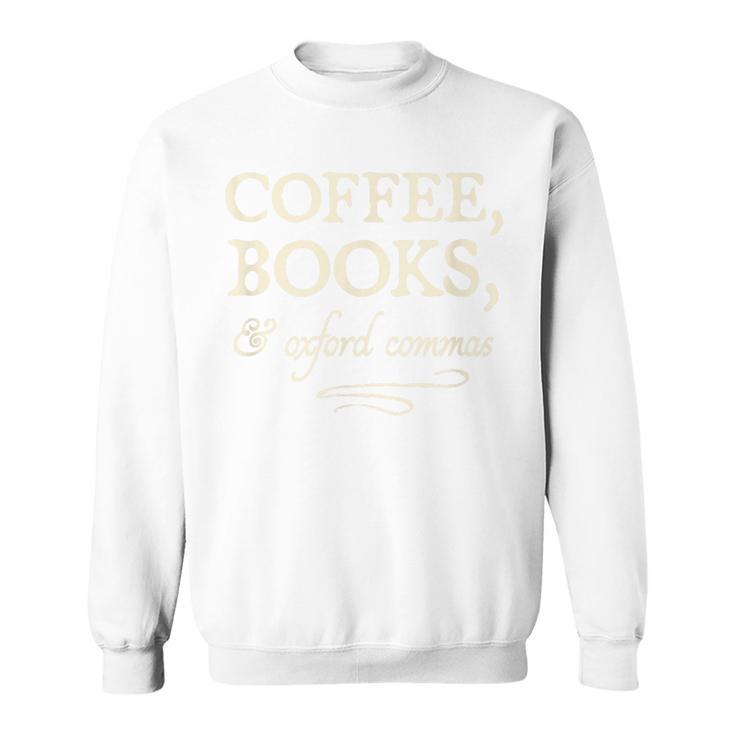 Coffee Books & Oxford Commas Funny Grammar Snob T-Shirt Sweatshirt