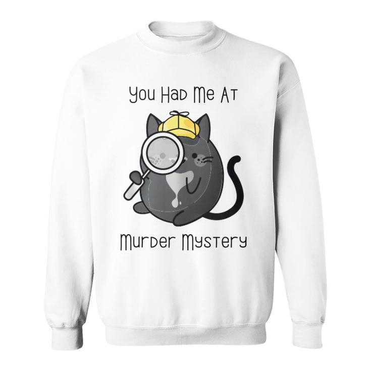 Cozy Mystery Book Lover You Had Me At Murder Mystery Sweatshirt