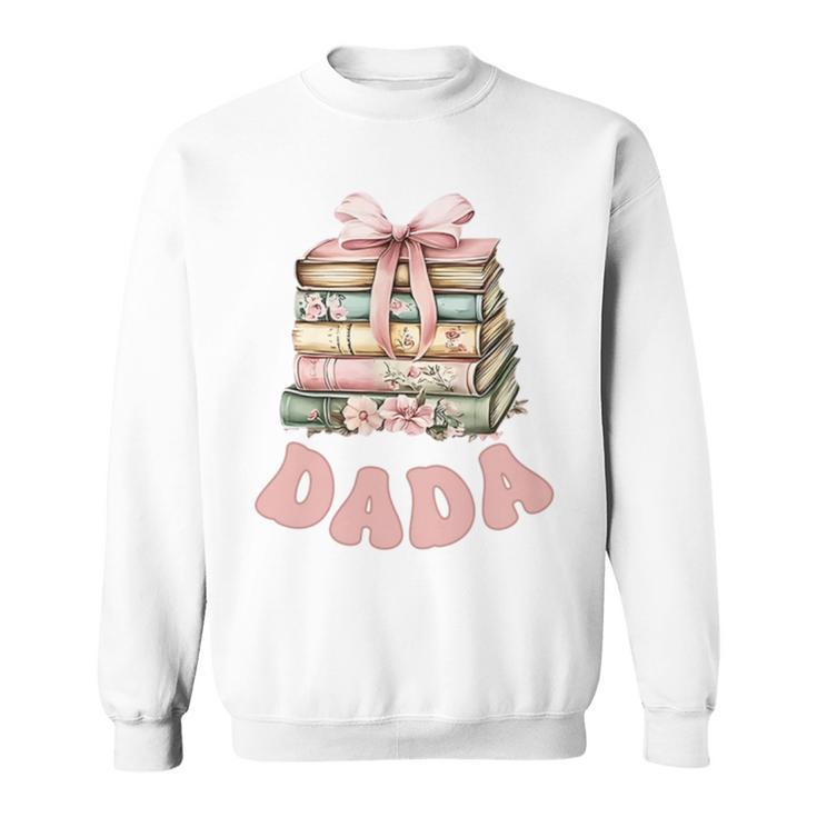 Dada Book First Chapter Birthday Family Matching Party Performance Sweatshirt