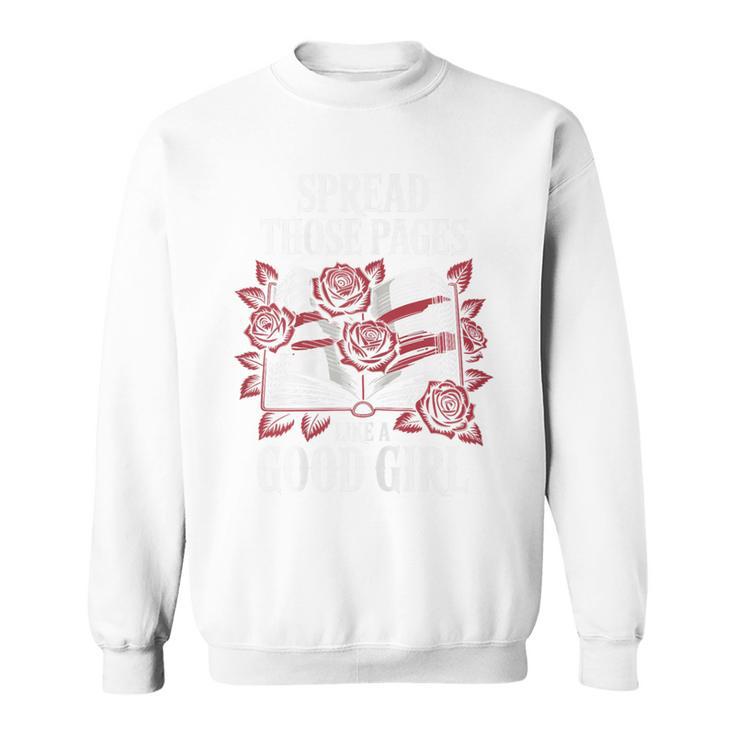 Dark Romance Books Women Quote Spread Those Pages Good Girl Sweatshirt