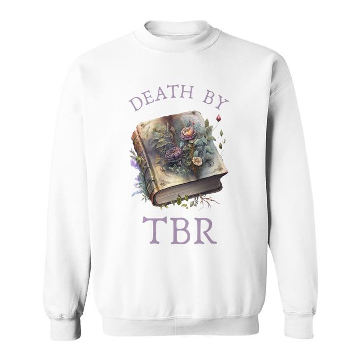 Death By TBR So Many Books Bookish Bookworm Sweatshirt