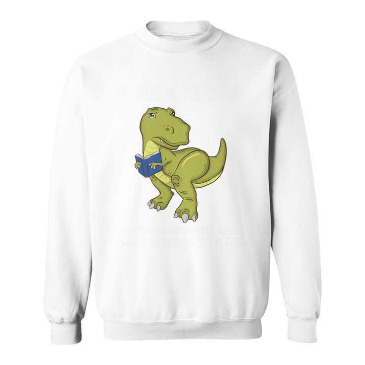 Dinosaur Book Lover T Rex Sad Arms Too Short To Reader Premium Tri-Blend Sweatshirt