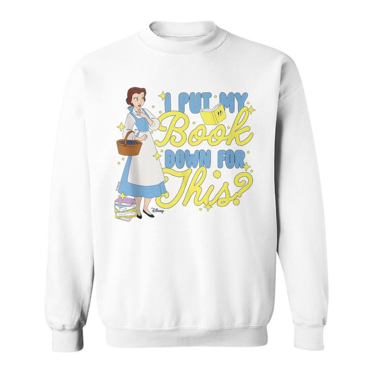 Disney Princess Belle I Put My Book Down For This Sweatshirt