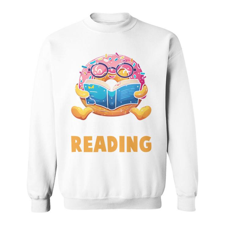 Donut Stop Reading Cute Book Reader Bookworm Donut Day Sweatshirt