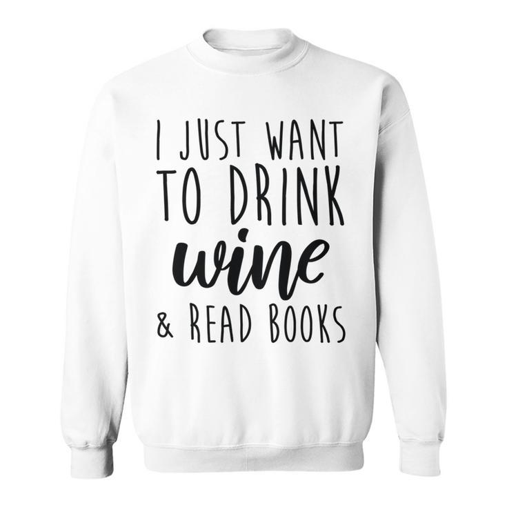Drink Wine And Read Books Bookish Book Lover Sweatshirt