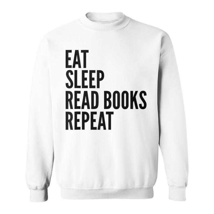 Eat Sleep Read Books Repeat Reading Lover Sweatshirt