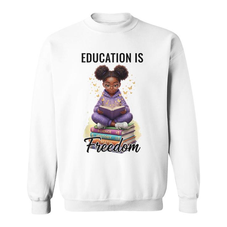 Education Is Freedom African American Girl Reading Book Sweatshirt
