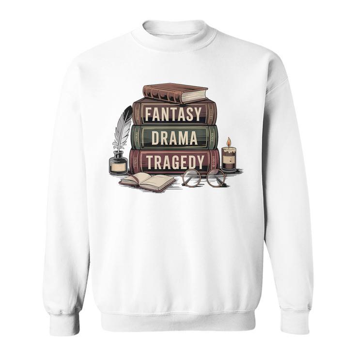 Fantasy Drama Tragedy Gothic Book Lover Bookworm Sweatshirt