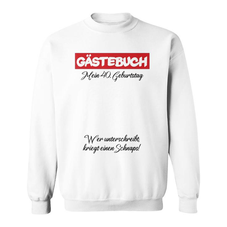 Guest Book 40th Birthday Guest List Birthday Sweatshirt