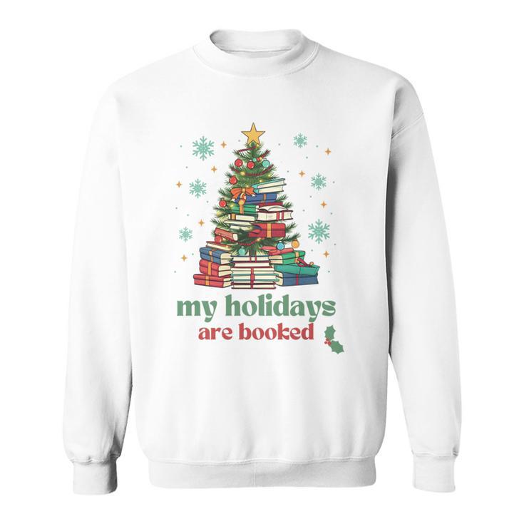 My Holidays Are Booked Christmas Book Lover Librarian Xmas Sweatshirt