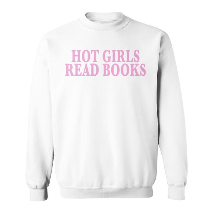 Hot Girls Read Books For Book Lovers & Readers Sweatshirt