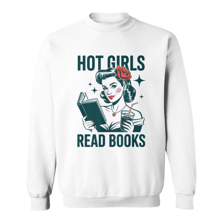 Hot Girls Read Books Bookworm Librarian Humor Sweatshirt