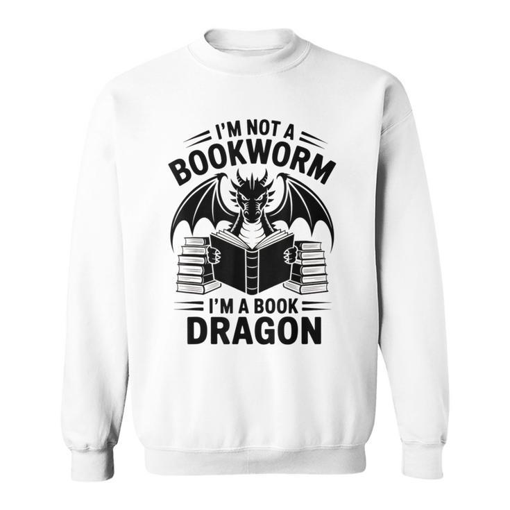 I'm Not a Bookworm I'm a Book Dragon Fantasy Readers Club Sweatshirt
