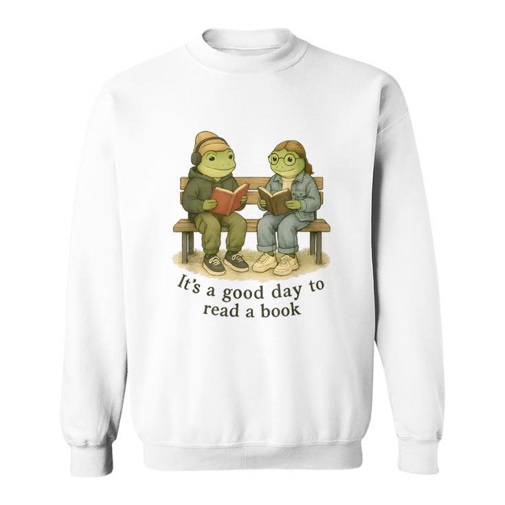It’s A Good Day To Read A Book – Reading Frog Sweatshirt