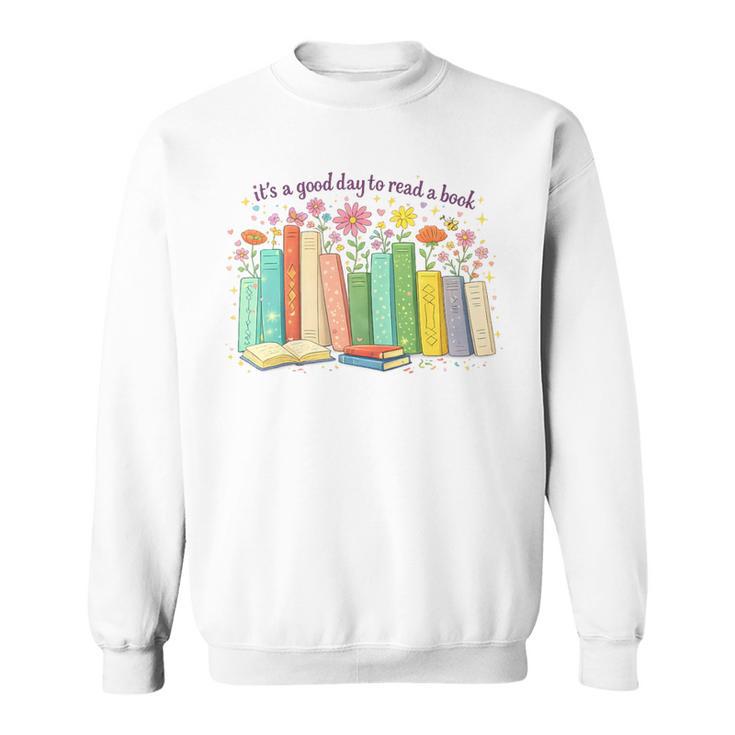 It's a Good Day To Read Book Outfit Sweatshirt