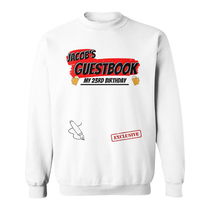 Jacob 23rd Birthday Guest Book  Idea Sweatshirt