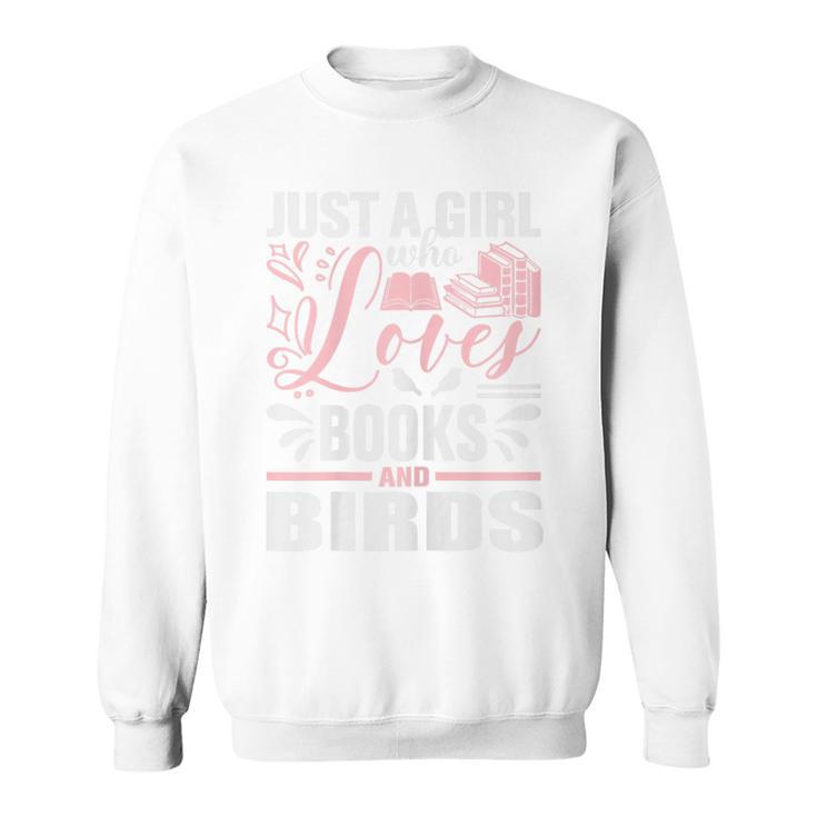 Just a Girl Who Loves Birds And Books Read Book Librarian Sweatshirt