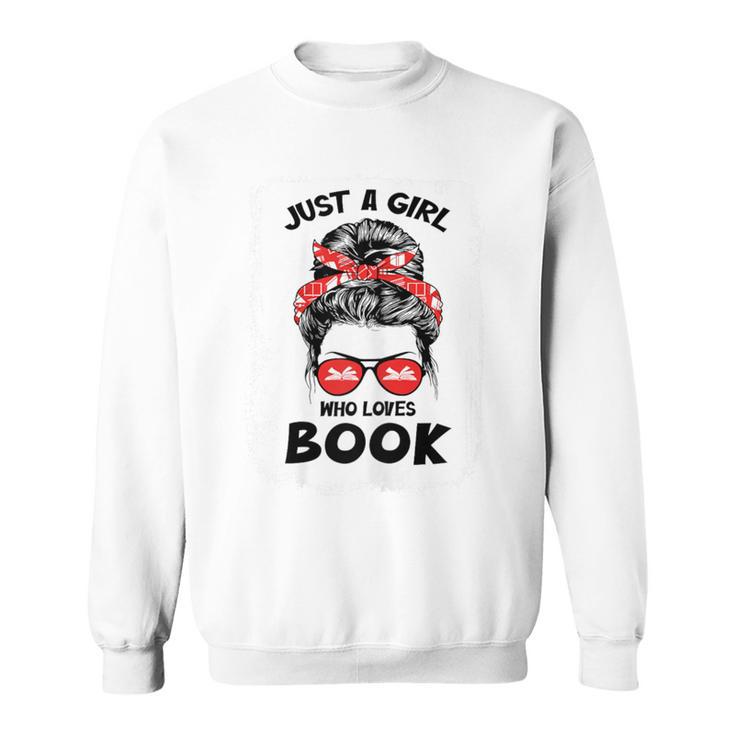 Just a Girl Who Loves Book Funny Librarian Writer Reader Sweatshirt