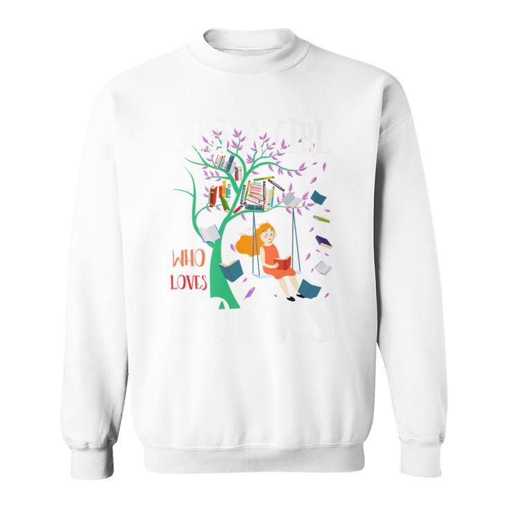 Just A Girl Who Loves Books Lover Librarian Reading Bookworm Premium Sweatshirt