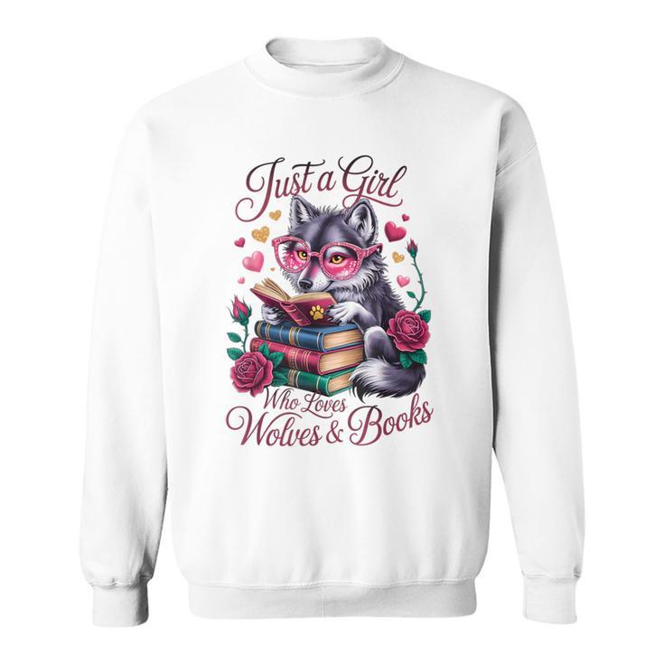 Just A Girl Who Loves Books And Wolves Librarian Teacher Sweatshirt