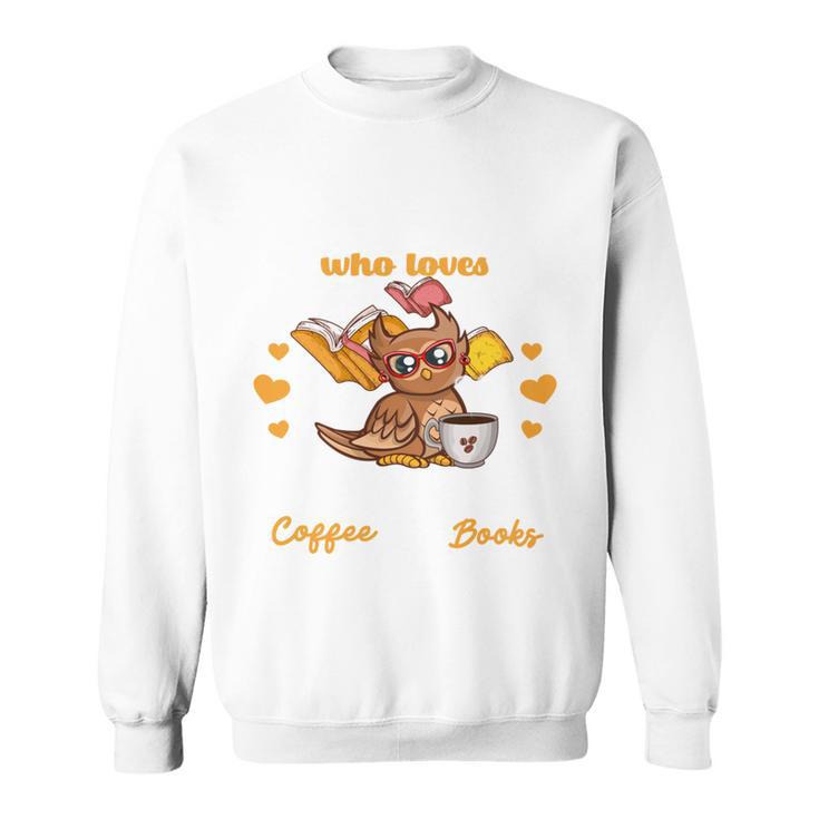 Just a Girl Who Loves Owls Coffe Books Girls Owl Lovers Sweatshirt