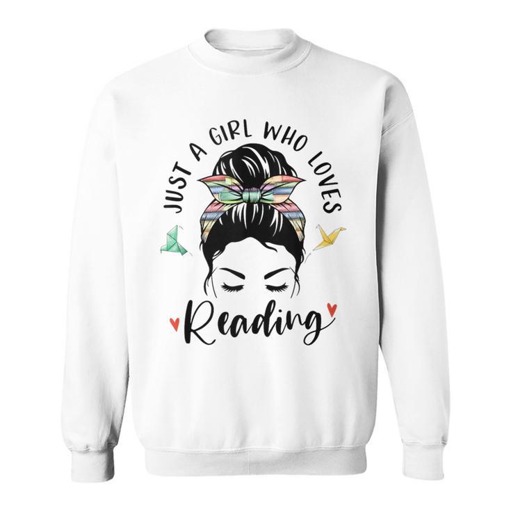 Just A Girl Who Loves Reading Hair Bun For Book Lover Sweatshirt