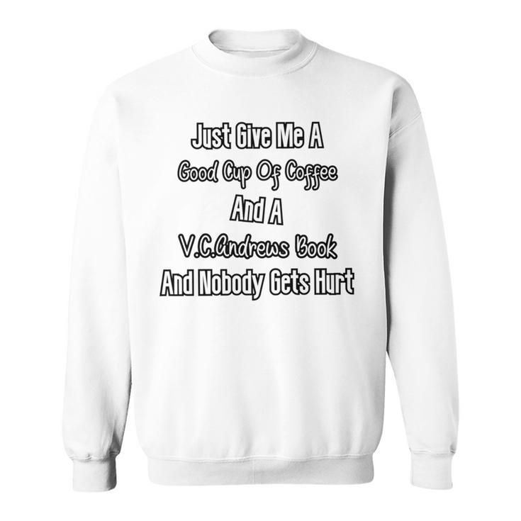 Just Give Me A Cup Of Coffee And A VC Andrews Book Sweatshirt