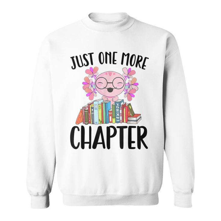 Just One More Chapter Book Lover Librarian Teacher Men Women Kids Sweatshirt