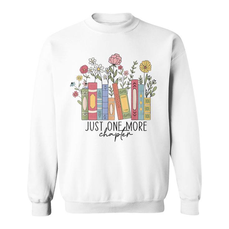 Just One More Chapter Book Lovers For Women Sweatshirt