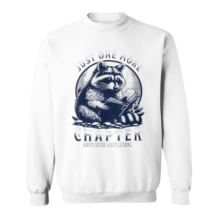 Just One More Chapter Raccoon Book Lover Sweatshirt