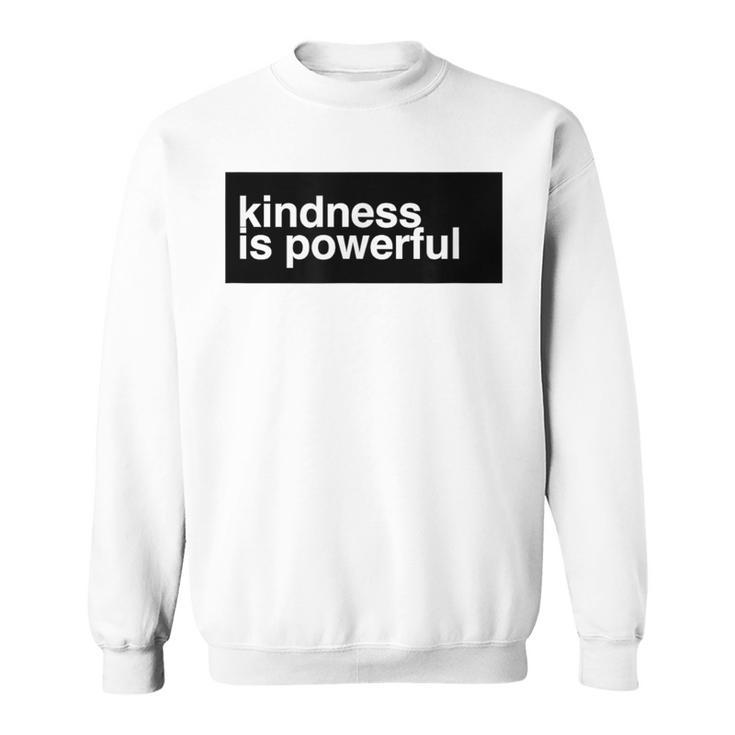 Kindness Is Powerful スウェットシャツ
