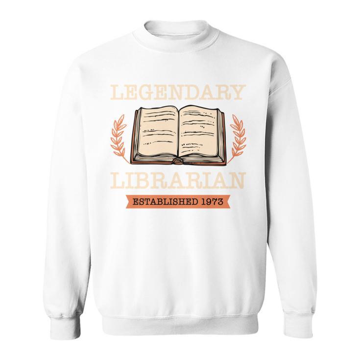 Legendary Librarian Established 1973 Library Book Birthday Sweatshirt