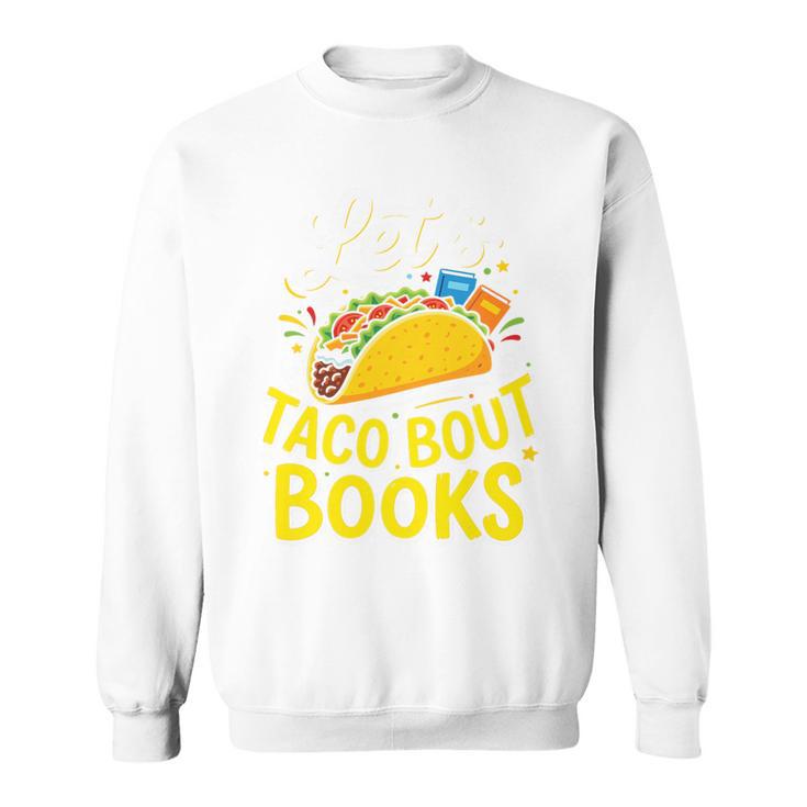 Let's Taco About Books Mexican Pun Bookworm Premium Tri-Blend Sweatshirt