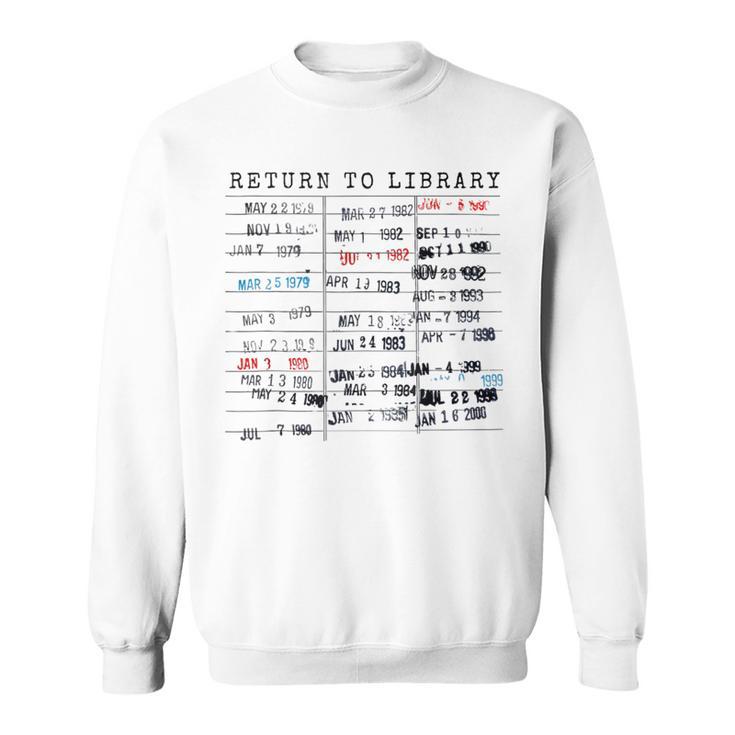 Library Card Due Date Stamp Book Lover Reading Vintage Read Sweatshirt