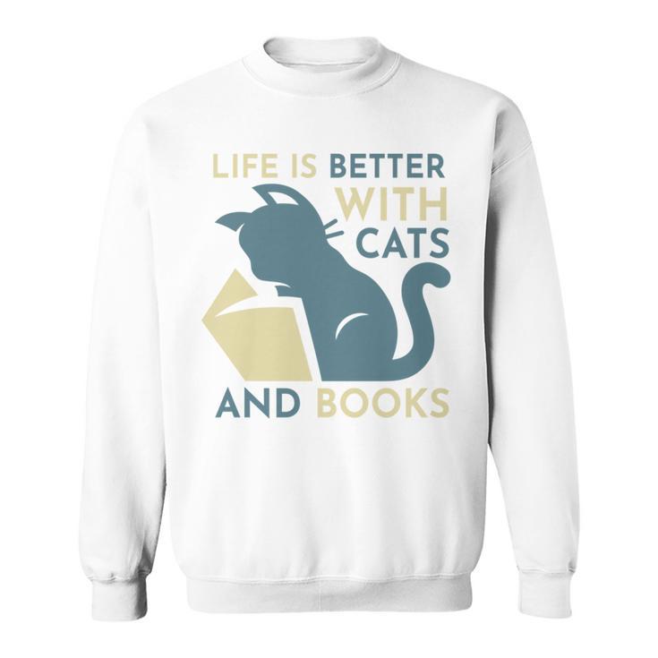 Life Is Better With Cats And Books Sweatshirt