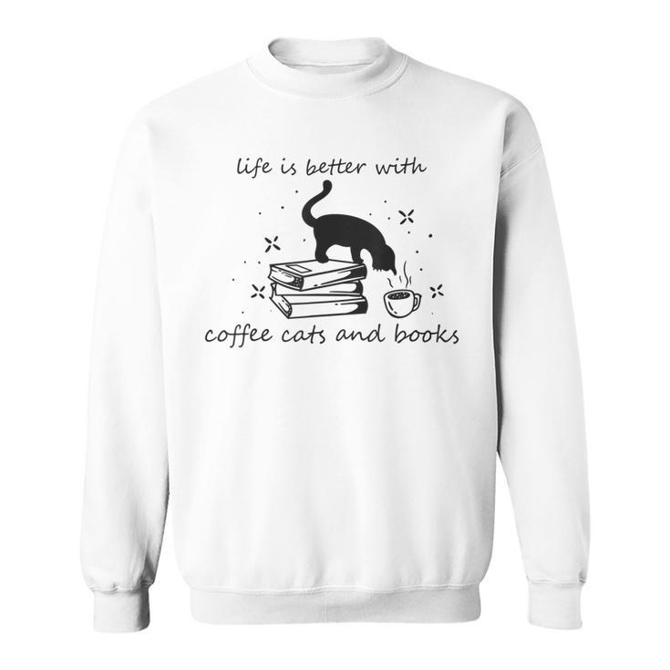 Life With Good Literature Coffee Cats And Books Sweatshirt