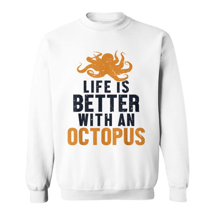 Life Is Better With An Octopus Cephalopoda 蛸 スウェットシャツ