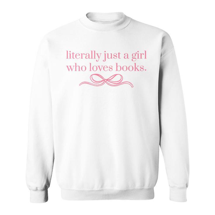 Literally Just a Girl Who Loves Books Sweatshirt