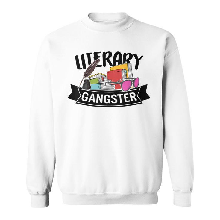 Literary Gangster Book Lover Bookish Bookworm Reader For Her Sweatshirt
