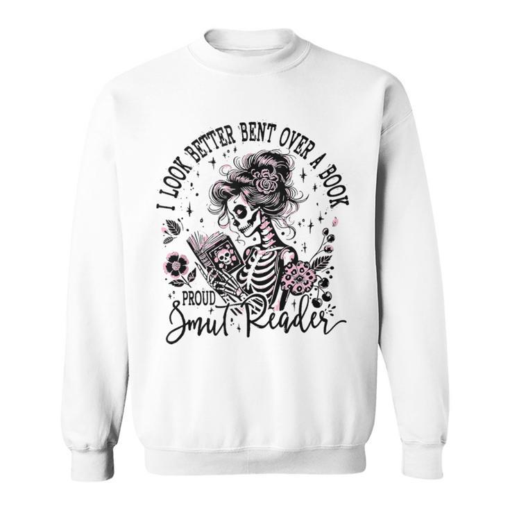I Look Better Bent Over A Book Smut Reader Skeleton Women Sweatshirt
