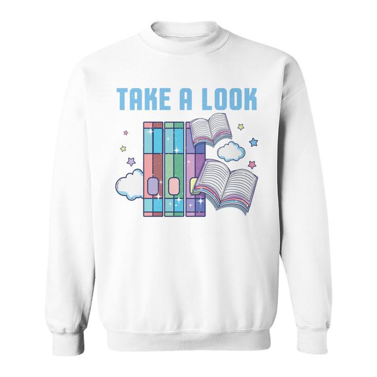 Take A Look Its In A Book Shirt Reading Readers Sweatshirt