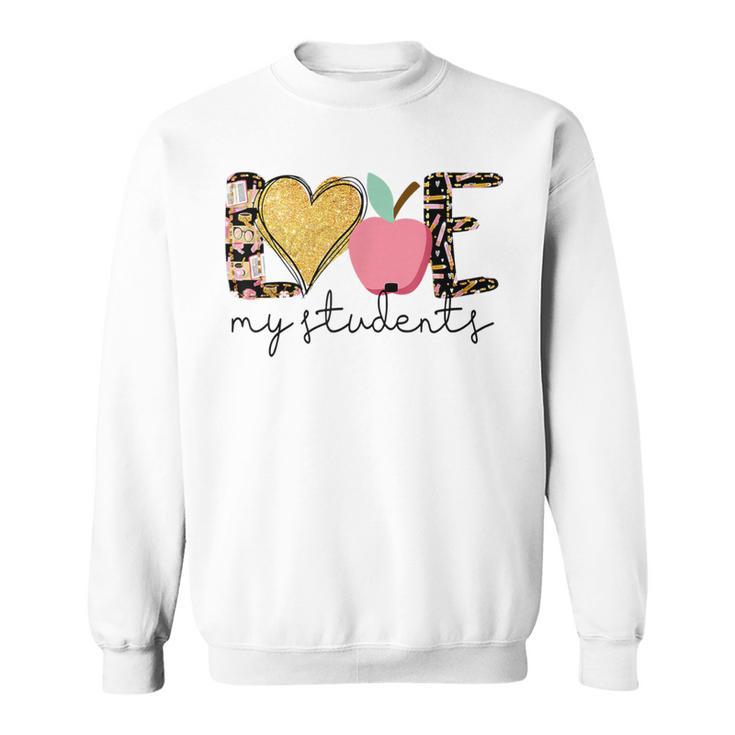 Love My Students Book Pencil Apple Back To School Sweatshirt