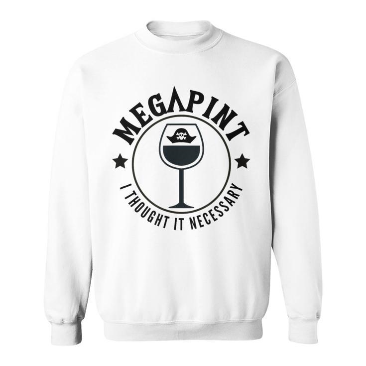 Mega Pint I Thought It Necessary スウェットシャツ