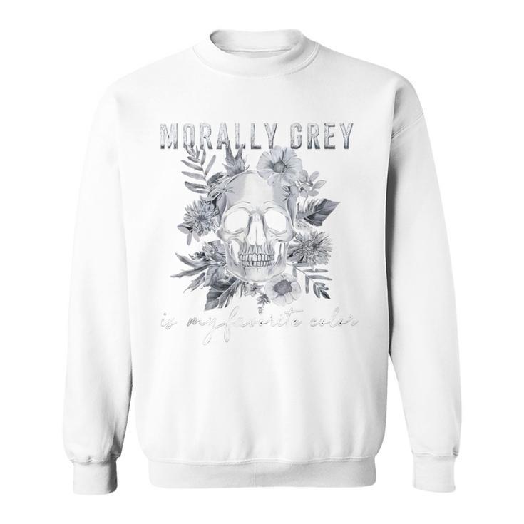 Morally Grey Is My Favorite Color Morally Grey Book Club Sweatshirt
