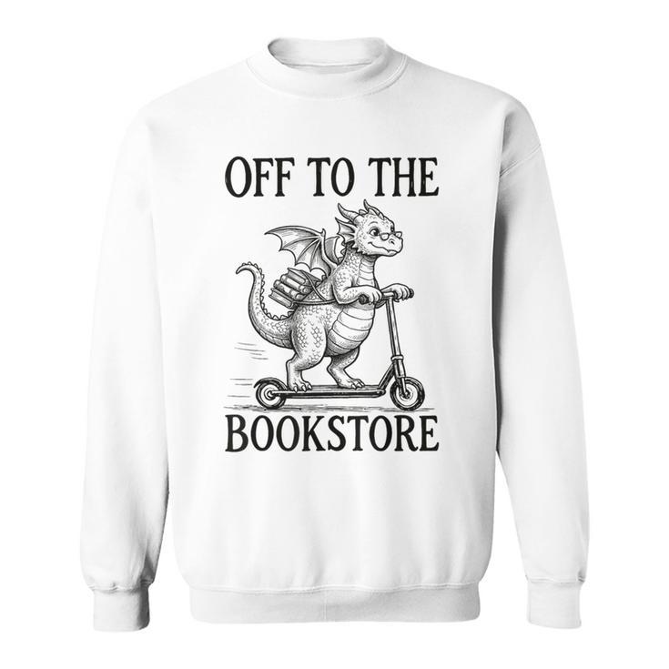 Off To The Bookstore Reading Bookworm Sweatshirt