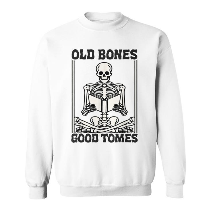 Old Bones Good Tomes Skeleton Reading Bookworm Book Lovers Sweatshirt