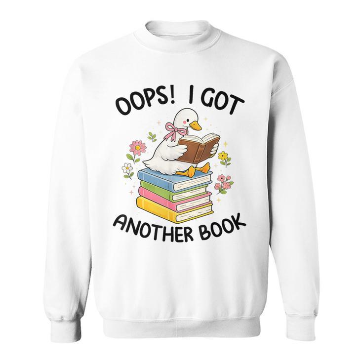 Oops I Got Another Book Goose Goose Reader Women Girls Sweatshirt